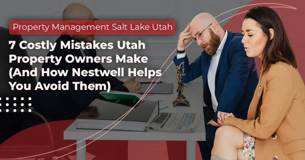 Frustrated Utah property owners meeting with a property management expert in Salt Lake City – Nestwell helps prevent common rental mistakes.